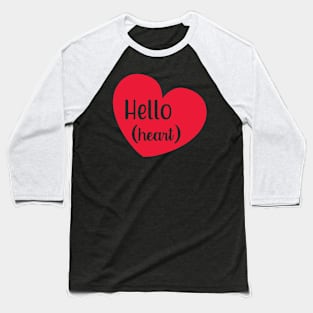 Hello heart Baseball T-Shirt